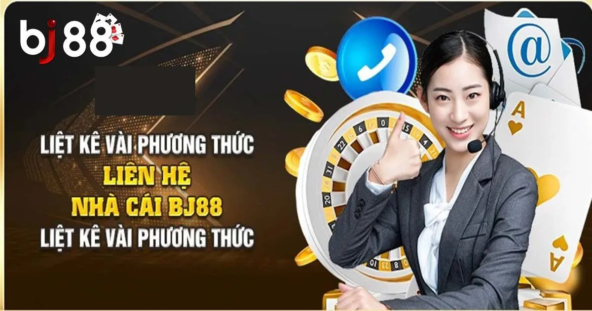 Liên Hệ BJ88 - Cách Liên Hệ Nhà Cái Dành Cho Hội Viên 1 Tổng hợp các phương thức liên hệ BJ88 cho người mới