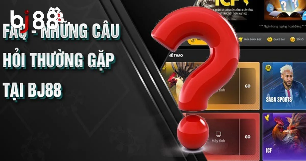 Giải Đáp Những Câu Hỏi Thường Gặp Tại BJ88 Cho Tân Thủ 1 Những câu hỏi thường gặp tại BJ88 về độ uy tín, an toàn của nhà cái