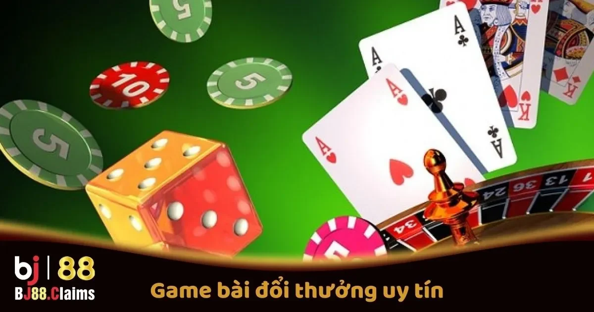 Các Game Bài Đổi Thưởng Uy Tín Trên BJ88